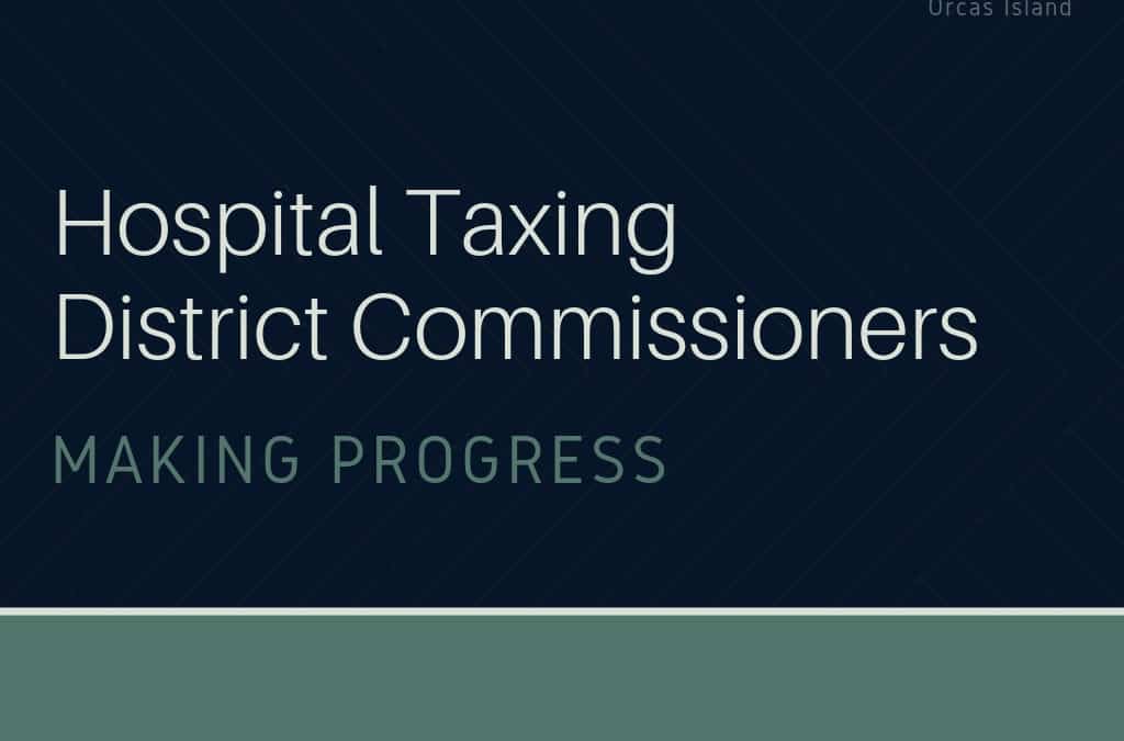 Hospital Taxing District Commissioners making progress