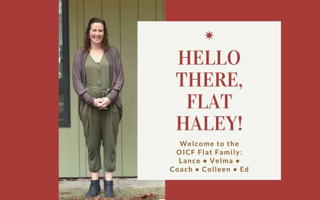 Welcome, Flat Haley