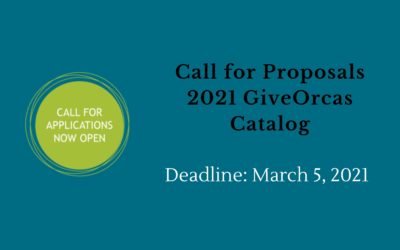 Call for Proposals – 2021 GiveOrcas