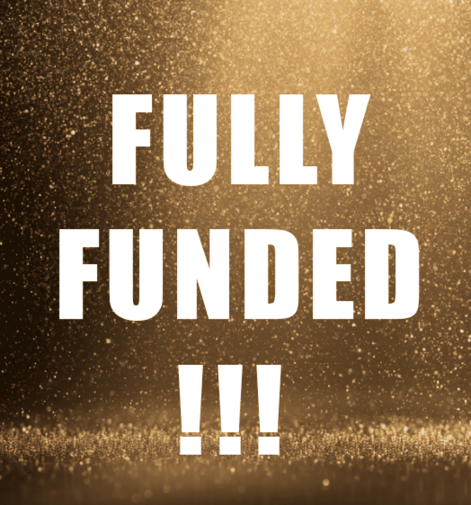 Fully Funded!